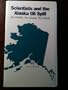 Scientists and the Alaska Oil Spill: The Wildlife, The Cleanup, The Outlook