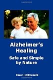 Alzheimers Healing: Safe and Simple by Nature