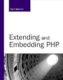 Extending And Embedding PHP