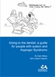 Going to the Dentist: A Guide for People with Autism and Asperger Syndrome