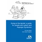 Going to the Dentist: A Guide for People with Autism and Asperger Syndrome by Kate Wilkes and Steve Lockett