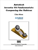 Picture Of Autodesk Inventor R4 Fundamentals: Conquering the Rubicon (Elise Moss)