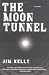 The Moon Tunnel (Journalist Philip Dryden) by Jim Kelly ISBN 031234922X