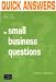 Quick Answers to Small Business Questions