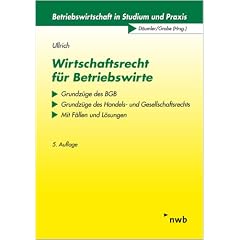 Wirtschaftsrecht für Betriebswirte (Betriebswirtschaft in Studium und Praxis) (Broschiert)