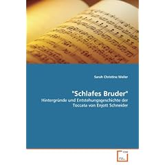 "Schlafes Bruder": Hintergr�nde und Entstehungsgeschichte der Toccata von Enjott Schneider