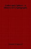 Codes and Ciphers - A History Of Cryptography