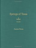 Springs of Texas: Volume I (Texas A&M University Agriculture Series)