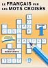 Le Francais Par Les Mots Croises (Crossword Puzzle Book 1)