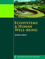 Ecosystems and Human Well-Being: Synthesis (Millennium Ecosystem Assessment Series)