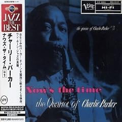 Nows the Time by  Charlie Parker 