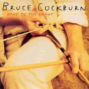 Bruce Cockburn - Dart To The Heart - Zortam Music