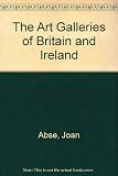 The art galleries of Britain and Ireland : a guide to their collections