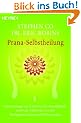 Prana-Selbstheilung: Verbesserung von Vitalit�t und Abwehrkraft, sofortige Selbsthilfe bei den h�ufigsten Leiden und Beschwerden