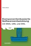 Komponentenbasierte Softwareentwicklung mit MDA, UML und XML