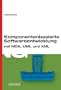 Komponentenbasierte Softwareentwicklung mit MDA, UML und XML