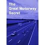 The Great Motorway Secret