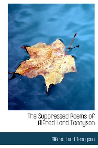 The Suppressed Poems of Alfred Lord Tennyson