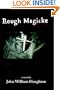 Rough Magicke