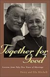 Together for Good: Lessons from Fifty-five Years of Marriage (0740700391) by Mitchell, Henry H.
