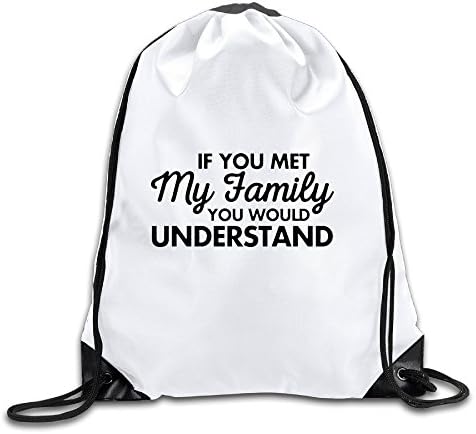 If You Met My Family You Would UnderstandIf You Met My Family You Would Understand Cool Drawstring Backpack Drawstring Bag