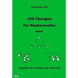 100 �bungen f�r Westernreiter - Band 1von "Hubertus Ott"