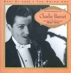 Charlie Barnet - An Introduction To Charlie Barnet: His Best Recordings 1935-1944 - Zortam Music