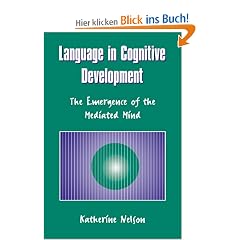 Language in Cognitive Development: The Emergence of the Mediated Mind
