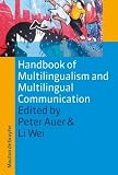 Handbook of Multilingualism and Multilingual Communication (Handbooks of Applied Linguistics)