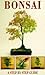 BONSAI: A STEP BY STEP GUIDE