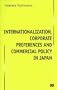 Internationalization, Corporate Preferences and Commercial Policy in Japan (MacMillan Business)
