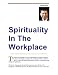 Spirituality In The Workplace -- Opening The Door To Creativity