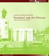 Russland und der Westen - Chancen f�r eine neue Partnerschaft
