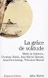 La gr�ce de solitude