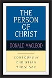 The Person of Christ (Contours of Christian Theology)