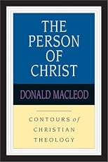 The Person of Christ (Contours of Christian Theology)
