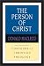 The Person of Christ (Contours of Christian Theology)
