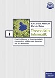 Theoretische Informatik. Eine Einf�hrung in Berechenbarkeit, Komplexit�t und formale Sprachen mit 101 Beispielen