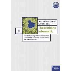 Theoretische Informatik. Eine Einf�hrung in Berechenbarkeit, Komplexit�t und formale Sprachen mit 101 Beispielen