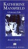 Katherine Mansfield: A Literary Life (Macmillan literary lives)