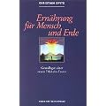 Ern�hrung f�r Mensch und Erde. Grundlagen einer neuen Ethik des Essens
