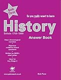 So you really want to learn history. Book three, Britain 1750-c.1900. Answer book