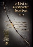 Produkt-Bild: Die Bibel des Traditionellen Bogenbaus, Bd. 4