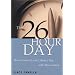 The 26-Hour Day: How to Gain at Least 2 Hours a Day with Time Control