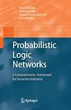 Probabilistic Logic Networks: A Comprehensive Framework for Uncertain Inference