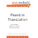 Found in Translation: How Language Shapes Our Lives and Transforms the World