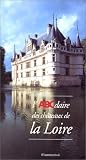 Abcdaire: L'Abcdaire DES Chateaux De LA Loire (French Edition)