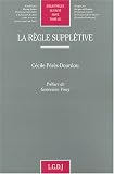 Revue LGDJ  / La règle supplétive