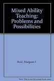 Mixed ability teaching : problems and possibilities