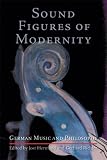 Sound Figures of Modernity: German Music and Philosophy